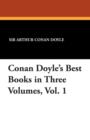 Image for Conan Doyle&#39;s Best Books in Three Volumes, Vol. 1