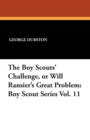 Image for The Boy Scouts&#39; Challenge, or Will Ransier&#39;s Great Problem : Boy Scout Series Vol. 11