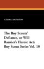 Image for The Boy Scouts&#39; Defiance, or Will Ransier&#39;s Heroic ACT : Boy Scout Series Vol. 10