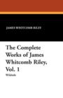 Image for The Complete Works of James Whitcomb Riley, Vol. 1