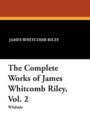 Image for The Complete Works of James Whitcomb Riley, Vol. 2