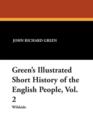 Image for Green&#39;s Illustrated Short History of the English People, Vol. 2