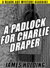 Image for Padlock For Charlie Draper