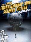 Image for Third Frank Belknap Long Science Fiction MEGAPACK(R): 21 Classic Stories