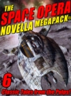 Image for Space Opera Novella MEGAPACK(R): 6 Science Fiction Classics