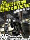 Image for Science Fiction Crime Megapack(R): 26 Criminally Futuristic Stories!