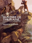 Image for Hunters of the Plains: A Novel of Prehistoric America