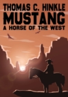 Image for Mustang : A Horse of the West