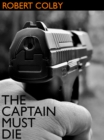 Image for Captain Must Die