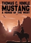 Image for Mustang: A Horse of the West