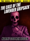 Image for Case of the Lavender Gripsack: The Skull in the Box, Book 4