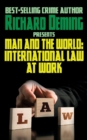 Image for Man and the World : International Law at Work