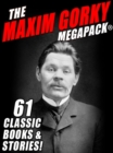 Image for Maxim Gorky MEGAPACK(R): 61 Classic Novels and Stories