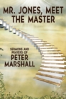 Image for Mr. Jones, Meet the Master : Sermons and Prayers of Peter Marshall