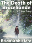 Image for Death of Broceliande: A Tale of Faery