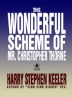 Image for Wonderful Scheme of Mr. Christopher Thorne