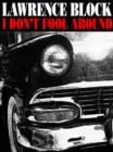 Image for I Don&#39;t Fool Around