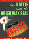 Image for Bottle With the Green Wax Seal: Big River Trilogy #3