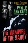 Image for The Vampire of the Savoy : A Gilbert &amp; Sullivan Vampire Story