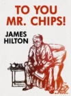 Image for To You Mr. Chips