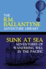 Image for Sunk at Sea : Adventures of Wandering Will in the Pacific