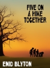 Image for Five on a Hike Together: Famous Five #10