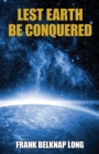 Image for Lest Earth Be Conquered