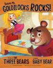 Image for Believe Me, Goldilocks Rocks!: The Story of the Three Bears as Told by Baby Bear