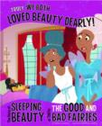 Image for Truly, we both loved Beauty dearly!  : the story of Sleeping Beauty as told by the Good and Bad Fairies