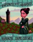 Image for Really, Rapunzel needed a haircut!  : the story of Rapunzel as told by Dame Gothel