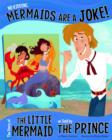 Image for No kidding, mermaids are a joke!  : the story of the Little Mermaid as told by the prince