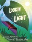 Image for Lookin for Light: Science Adventures with Manny the Origami Moth (Origami Science Adventures)
