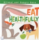 Image for Kitanai and Hungry Hare Eat Healthfully
