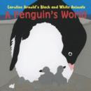 Image for A penguin&#39;s world