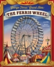 Image for George Ferris Grand Idea: the Ferris Wheel (the Story Behind the Name)