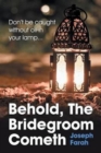 Image for Behold, the Bridegroom Cometh
