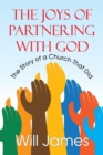 Image for The Joys of Partnering With God : The Story of a Church That Did