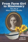 Image for From Farm Girl to Missionary : The Life of Mary Haskell Rentfro