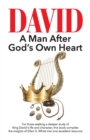 Image for David : A Man After God&#39;s Own Heart