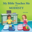 Image for My Bible Teaches Me About Modesty