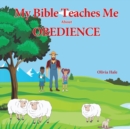 Image for My Bible Teaches Me About Obedience