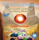 Image for The Peculiar Stone : Find yourself in a story of unyielding affection