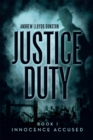 Image for Justice Duty: Book I Innocence Accused