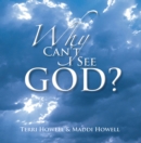 Image for Why Can&#39;t I See God?