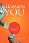 Image for Changing You : Your Guide to a Slimmer, Stronger Body