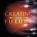 Image for Creating Your Future