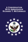 Image for Conversation with Ambassador Richard T. Mccormack