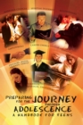 Image for Preparing for the Journey Through Adolescence: A Handbook for Teens