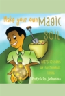 Image for Make Your Own Magic Soil: Life&#39;S Lessons on Sustainable Living