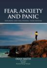 Image for Fear, Anxiety and Panic : Exploring &amp; Discovering Their Wisdom